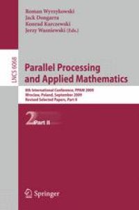 cover of the book Parallel Processing and Applied Mathematics: 8th International Conference, PPAM 2009, Wroclaw, Poland, September 13-16, 2009, Revised Selected Papers, Part II