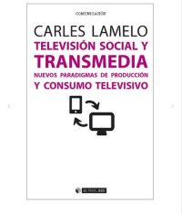 cover of the book Televisión social y transmedia: nuevos paradigmas de producción y consumo televisivo