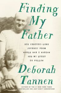 cover of the book Finding my father: His Century-Long Journey from World War I Warsaw and My Quest to Follow