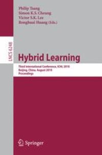 cover of the book Hybrid Learning: Third International Conference, ICHL 2010, Beijing, China, August 16-18, 2010. Proceedings