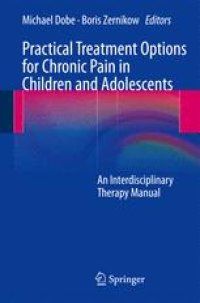 cover of the book Practical Treatment Options for Chronic Pain in Children and Adolescents: An Interdisciplinary Therapy Manual