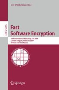 cover of the book Fast Software Encryption: 16th International Workshop, FSE 2009 Leuven, Belgium, February 22-25, 2009 Revised Selected Papers