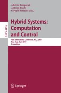 cover of the book Hybrid Systems: Computation and Control: 10th International Workshop, HSCC 2007, Pisa, Italy, April 3-5, 2007. Proceedings