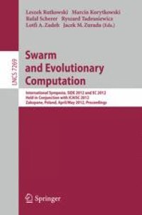 cover of the book Swarm and Evolutionary Computation: International Symposia, SIDE 2012 and EC 2012, Held in Conjunction with ICAISC 2012, Zakopane, Poland, April 29-May 3, 2012. Proceedings