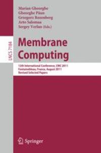 cover of the book Membrane Computing: 12th International Conference, CMC 2011, Fontainebleau, France, August 23-26, 2011, Revised Selected Papers