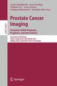 cover of the book Prostate Cancer Imaging. Computer-Aided Diagnosis, Prognosis, and Intervention: International Workshop, Held in Conjunction with MICCAI 2010, Beijing,China, September 24, 2010. Proceedings