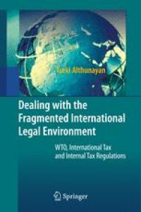 cover of the book Dealing with the Fragmented International Legal Environment: WTO, International Tax and Internal Tax Regulations