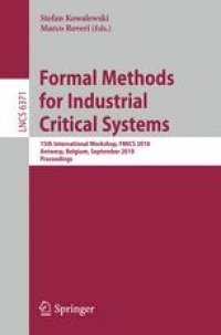 cover of the book Formal Methods for Industrial Critical Systems: 15th International Workshop, FMICS 2010, Antwerp, Belgium, September 20-21, 2010. Proceedings