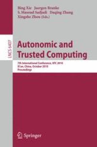 cover of the book Autonomic and Trusted Computing: 7th International Conference, ATC 2010, Xi’an, China, October 26-29, 2010. Proceedings