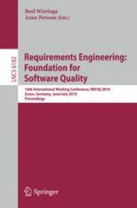 cover of the book Requirements Engineering: Foundation for Software Quality: 16th International Working Conference, REFSQ 2010, Essen, Germany, June 30–July 2, 2010. Proceedings