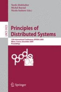 cover of the book Principles of Distributed Systems: 13th International Conference, OPODIS 2009, Nîmes, France, December 15-18, 2009. Proceedings