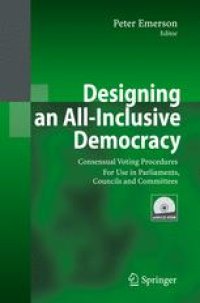 cover of the book Designing an All-Inclusive Democracy: Consensual Voting Procedures For Use in Parliaments, Councils and Committees