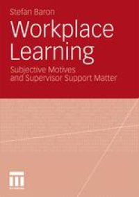 cover of the book Workplace Learning: Subjective Motives and Supervisor Support Matter