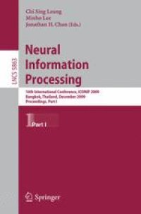 cover of the book Neural Information Processing: 16th International Conference, ICONIP 2009, Bangkok, Thailand, December 1-5, 2009, Proceedings, Part I