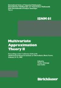 cover of the book Multivariate Approximation Theory II: Proceedings of the Conference held at the Mathematical Research Institute at Oberwolfach, Black Forest, February 8–12, 1982