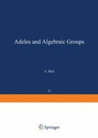 cover of the book Adeles and Algebraic Groups