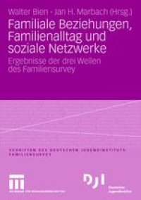 cover of the book Familiale Beziehungen, Familienalltag und soziale Netzwerke: Ergebnisse der drei Wellen des Familiensurvey