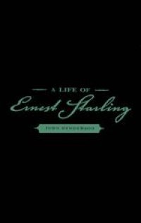 cover of the book A Life of Ernest Starling