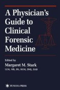 cover of the book A Physician’s Guide to Clinical Forensic Medicine