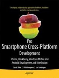 cover of the book Pro Smartphone Cross-Platform Development: iPhone, BlackBerry, Windows Mobile, and Android Development and Distribution