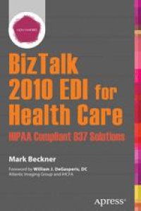 cover of the book BizTalk 2010 EDI for Health Care: HIPAA Compliant 837 Solutions