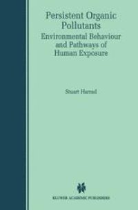 cover of the book Persistent Organic Pollutants: Environmental Behaviour and Pathways of Human Exposure