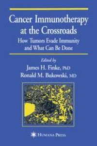 cover of the book Cancer Immunotherapy at the Crossroads: How Tumors Evade Immunity and What Can Be Done