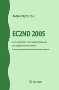 cover of the book EC2ND 2005: Proceedings of the First European Conference on Computer Network Defence School of Computing, University of Glamorgan, Wales, UK