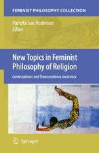 cover of the book New Topics in Feminist Philosophy of Religion: Contestations and Transcendence Incarnate