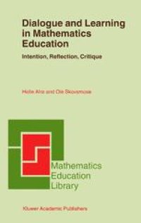 cover of the book Dialogue and Learning in Mathematics Education: Intention, Reflection, Critique