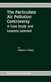 cover of the book The Particulate Air Pollution Controversy: A Case Study and Lessons Learned