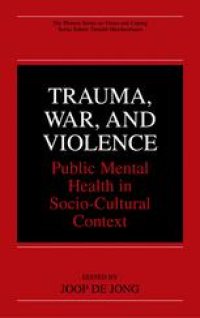 cover of the book Trauma, War, and Violence: Public Mental Health in Socio-Cultural Context