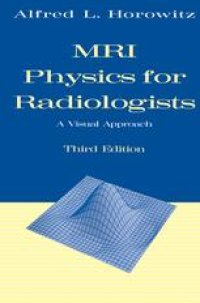 cover of the book MRI Physics for Radiologists: A Visual Approach