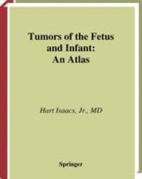 cover of the book Tumors of the Fetus and Infant: An Atlas