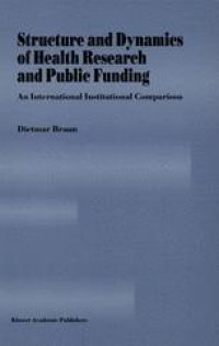 cover of the book Structure and Dynamics of Health Research and Public Funding: An International Institutional Comparison