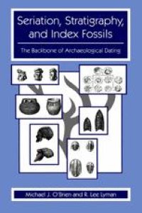 cover of the book Seriation, Stratigraphy, and Index Fossils: The Backbone of Archaeological Dating