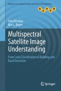 cover of the book Multispectral Satellite Image Understanding: From Land Classification to Building and Road Detection