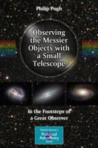 cover of the book Observing the Messier Objects with a Small Telescope: In the Footsteps of a Great Observer