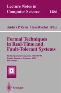 cover of the book Formal Techniques in Real-Time and Fault-Tolerant Systems: 5th International Symposium, FTRTFT’98 Lyngby, Denmark, September 14–18, 1998 Proceedings