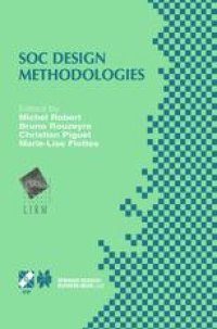 cover of the book SOC Design Methodologies: IFIP TC10 / WG10.5 Eleventh International Conference on Very Large Scale Integration of Systems-on-Chip (VLSI-SOC’01) December 3–5, 2001, Montpellier, France