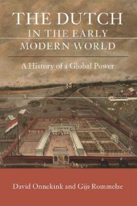 cover of the book The Dutch in the Early Modern World: A History of a Global Power