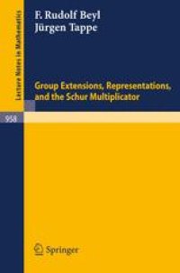 cover of the book Group Extensions, Representations, and the Schur Multiplicator