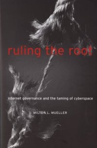 cover of the book Ruling the Root: Internet Governance and the Taming of Cyberspace