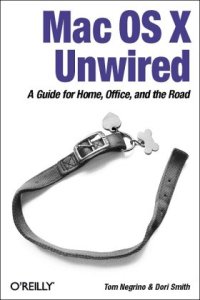 cover of the book Mac OS X Unwired: A Guide for Home, Office, and the Road