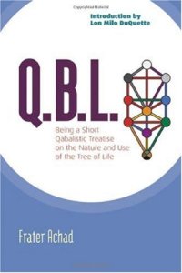 cover of the book Q.B.L., or, the bride's reception: being a qabalistic treatise on the nature and use of the tree of life