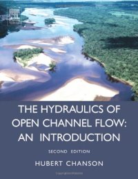 cover of the book Hydraulics of Open Channel Flow: An Introduction - Basic Principles, Sediment Motion, Hydraulic Modeling, Design of Hydraulic Structures