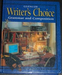 cover of the book Glencoe Writer's Choice: Grammar and Composition