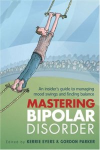 cover of the book Mastering Bipolar Disorder: An Insider's Guide to Managing Mood Swings and Finding Balance