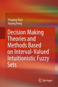 cover of the book Decision Making Theories and Methods Based on Interval-Valued Intuitionistic Fuzzy Sets