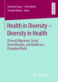 cover of the book Health in Diversity – Diversity in Health: (Forced) Migration, Social Diversification, and Health in a Changing World